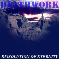 Deathwork : Dissolution of Eternity